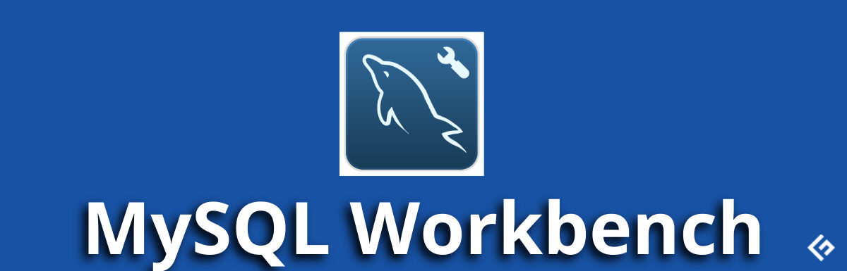 MySQL Workbench: An Introduction – A Comprehensive Guide